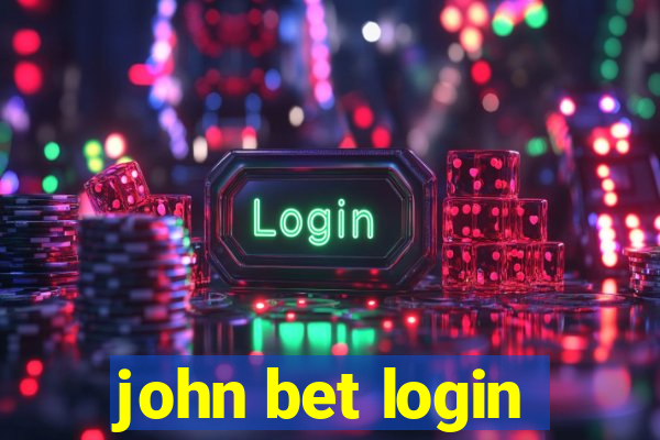 john bet login